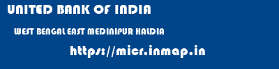 UNITED BANK OF INDIA  WEST BENGAL EAST MEDINIPUR HALDIA   micr code